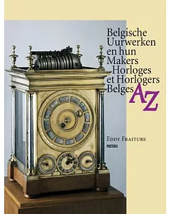 Belgische Uurwerken En Hun Makers Az / Horloges Et Horlogers Belges Az