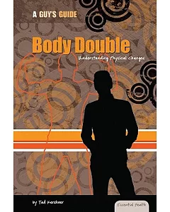 Body Double: Understanding Physical Changes