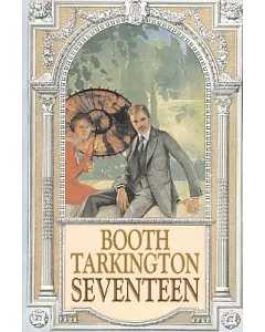 Seventeen: A Tale of Youth and Summertime and Teh Baxter Family Especially William