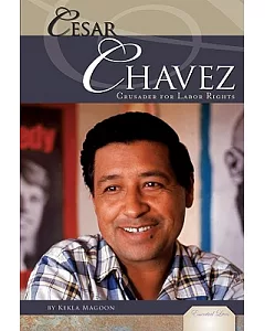 Cesar Chavez: Crusader for Labor Rights