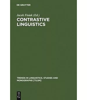 Contrastive Linguistics: Prospects and Problems : Trendends in Linguistics; Studies and Monographs Twenty-Two