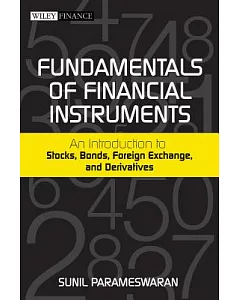 Fundamentals of Financial Instruments: An Introduction to Stocks, Bonds, Foreign Exchange and Derivatives