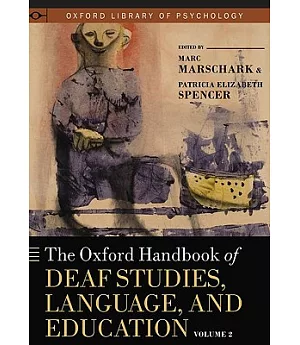 The Oxford Handbook of Deaf Studies, Language, and Education