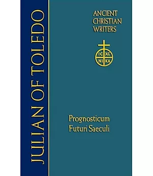 Julian of Toledo: Prognosticum Futuri Saeculi