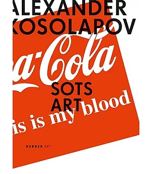 Alexander Kosolapov: Sots Art