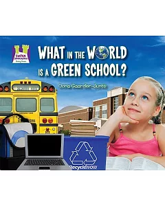 What in the World Is a Green School?