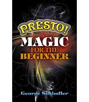 Presto!: Magic for the Beginner