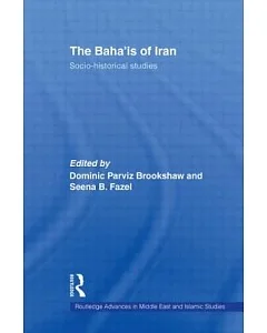 The Baha’is of Iran: Socio-historical Studies