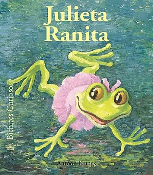 Julieta Ranita / Julieta the Frog