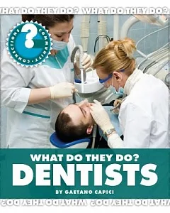 What Do They Do?: Dentists