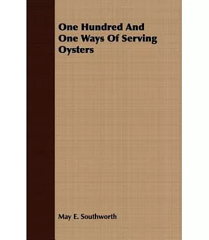 One Hundred And One Ways Of Serving Oysters