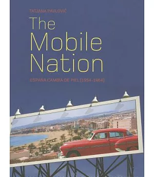 The Mobile Nation: Espana Cambia De Piel, (1954-1964)