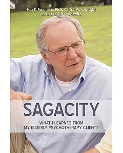 Sagacity: What I Learned from My Elderly Psychotherapy Clients