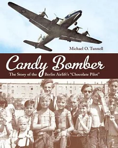 Candy Bomber: The Story of the Berlin Airlift’s 