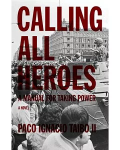 Calling All Heroes: A Manual for Taking Power