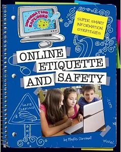 Online Etiquette and Safety: Super Smart Information Strategies