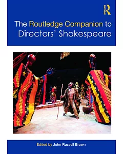 The Routledge Companion to Directors’ Shakespeare