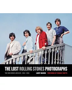 The Lost Rolling Stones Photographs: The Bob Bonis Archive, 1964-1966