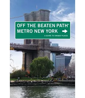 Off the Beaten Path Metro New York: A Guide to Unique Places