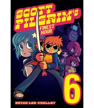 Scott Pilgrim 6: Scott Pilgrim’s Finest Hour