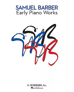 samuel Barber: Early Piano Works