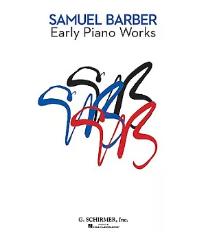 Samuel Barber: Early Piano Works