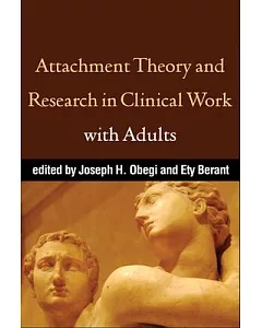 Attachment Theory and Research in Clinical Work With Adults