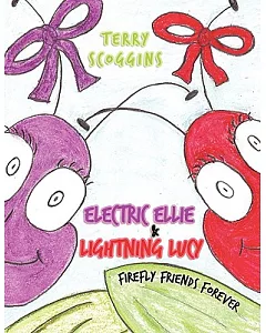 Electric Ellie & Lightning Lucy: Firefly Friends Forever