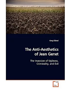 The Anti-aesthetics of Jean Genet