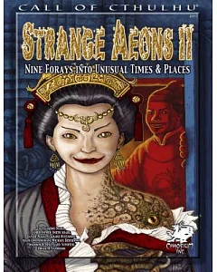 Strange Aeons II: Nine Forays Into Unusual Times & Places