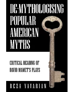 De-Mythologising Popular American Myths: Critical Reading of David Mamet’s Plays
