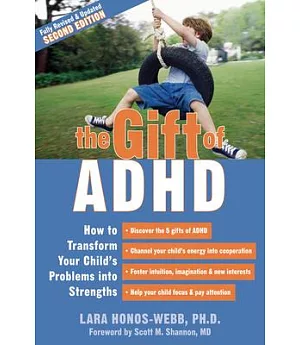 The Gift of ADHD: How to Transform Your Child’s Problems into Strengths