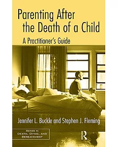 Parenting After the Death of a Child: A Practitioner’s Guide