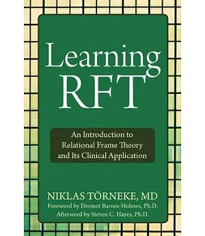 Learning RFT: An Introduction to Relational Frame Theory and Its Clinical Applications