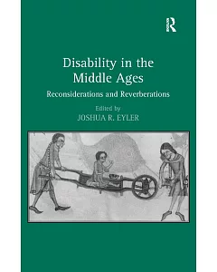Disability in the Middle Ages: Reconsiderations and Reverberations