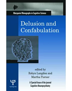 Delusion & Confabulation: A Special Issue of Cognitive Neuropsychiatry