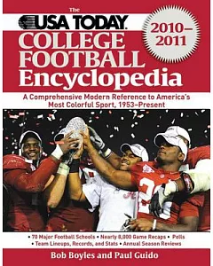 The USA Today College Football Encyclopedia 2010-2011: A Comprehensive Modern Reference to America’s Most Colorful Sport, 1953-
