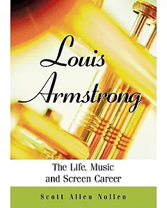 Louis Armstrong: The Life, Music and Screen Career