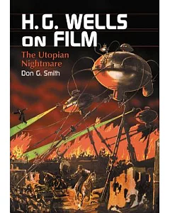H. g. Wells on Film: The Utopian Nightmare