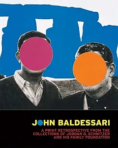 John baldessari: A Print Retrospective from the Collections of Jordan D. Schnitzer and His Family Foundation