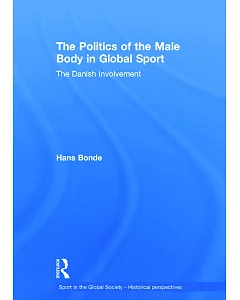 The Politics of the Male Body in Global Sport: The Danish Involvement