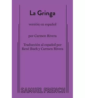 La Gringa: A Samuel French Acting Edition