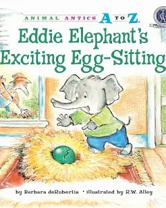 Eddie Elephant’s Exciting Egg-sitting