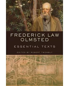 Frederick Law Olmsted: Essential Texts