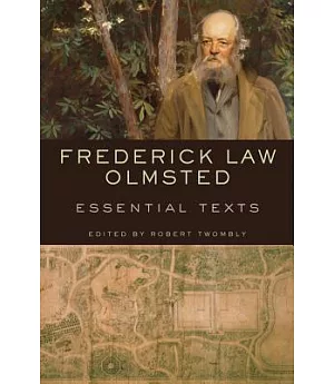 Frederick Law Olmsted: Essential Texts