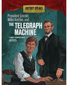 President Lincoln, Willie Kettles, and the Telegraph Machine