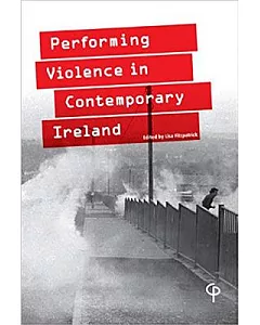 Performing Violence in Contemporary Ireland