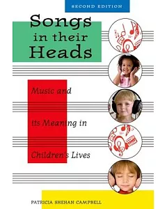 Songs in Their Heads: Music and Its Meaning in Children’s Lives