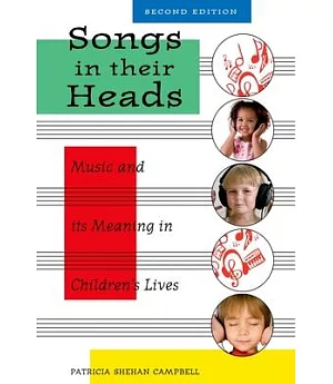 Songs in Their Heads: Music and Its Meaning in Children’s Lives