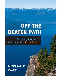 Off the Beaten Path: A Hiking Guide to Vancouver’s North Shore